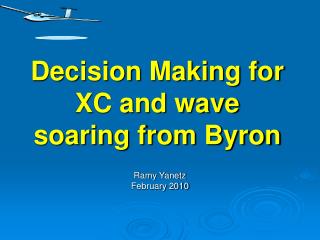 Decision Making for XC and wave soaring from Byron