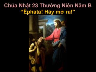 Chúa Nhật 23 Thường Niên Năm B “ Êphat a! Hãy mở ra!&quot;