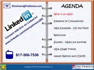 AGENDA What is an HSA? Elements of Consumerism HSA Examples – Do the Math Resources