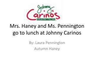 Mrs. Haney and Ms. Pennington go to lunch at Johnny Carinos