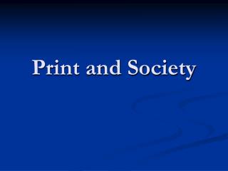 Print and Society
