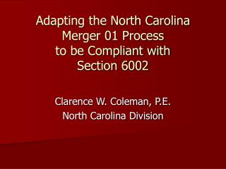 Adapting the North Carolina Merger 01 Process to be Compliant with Section 6002