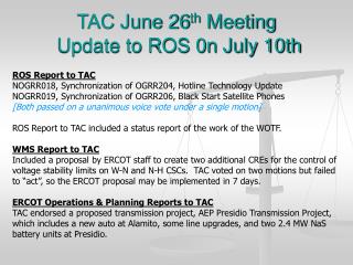 TAC June 26 th Meeting Update to ROS 0n July 10th