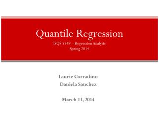 Quantile Regression ISQS 5349 – Regression Analysis Spring 2014