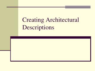 Creating Architectural Descriptions