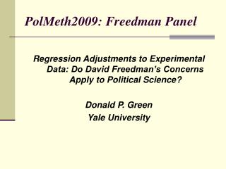 PolMeth2009: Freedman Panel