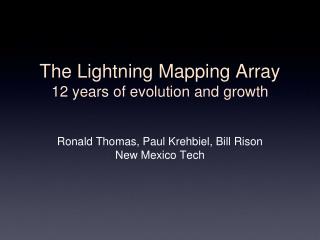 The Lightning Mapping Array 12 years of evolution and growth