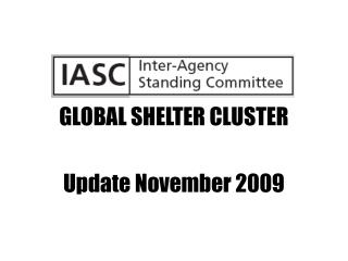 GLOBAL SHELTER CLUSTER Update November 2009