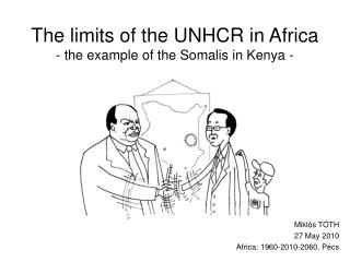 The limits of the UNHCR in Africa - the example of the Somalis in Kenya -