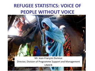 REFUGEE STATISTICS: VOICE OF PEOPLE WITHOUT VOICE