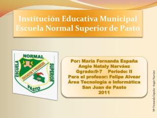 Institución Educativa Municipal Escuela Normal Superior de Pasto