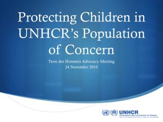 Protecting Children in UNHCR’s Population of Concern