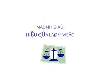 ÑAÙNH GIAÙ HIỆU QỦA LAØM VIEÄC