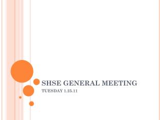 SHSE GENERAL MEETING