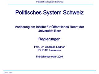 Politisches System Schweiz Vorlesung am Institut für Öffentliches Recht der Universität Bern