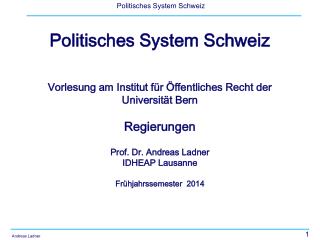 Politisches System Schweiz Vorlesung am Institut für Öffentliches Recht der Universität Bern