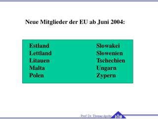 Neue Mitglieder der EU ab Juni 2004: