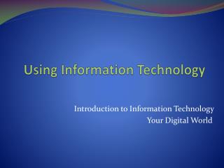 Using Information Technology