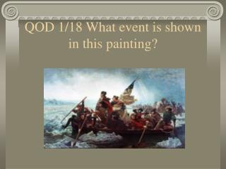 QOD 1/18 What event is shown in this painting?