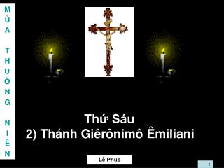 Thứ Sáu 2) Thánh Giêrônimô Êmiliani