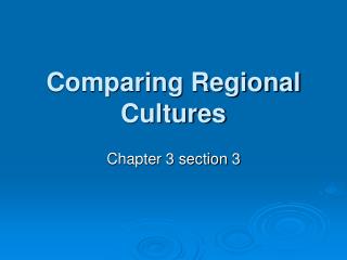 Comparing Regional Cultures