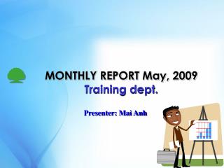 MONTHLY REPORT May, 2009 Training dept.