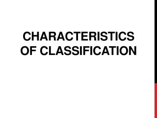 Characteristics of Classification