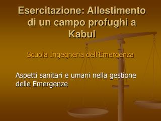 Esercitazione: Allestimento di un campo profughi a Kabul