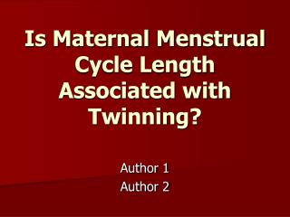 Is Maternal Menstrual Cycle Length Associated with Twinning?