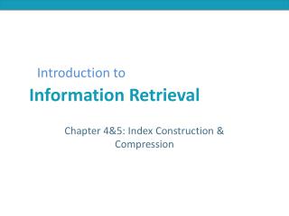 Chapter 4&amp;5: Index Construction &amp; Compression