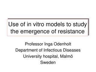 Use of in vitro models to study the emergence of resistance