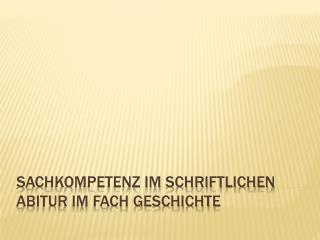 Sachkompetenz im schriftlichen Abitur im Fach Geschichte