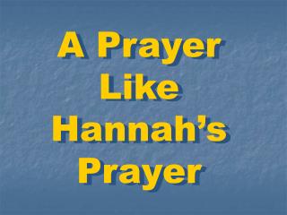 A Prayer Like Hannah’s Prayer