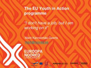The EU Youth in Action programme “I don’t have a job, but I am working on it”