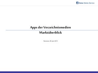 Apps der Verzeichnismedien Marktüberblick Hannover, 06. Juni 2013