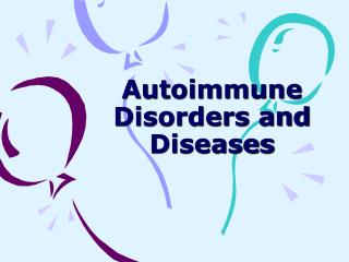 Autoimmune Disorders and Diseases