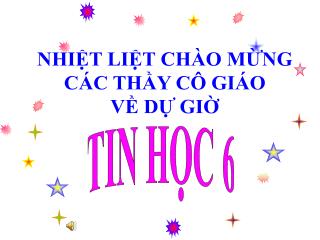 NHIỆT LIỆT CHÀO MỪNG CÁC THẦY CÔ GIÁO VỀ DỰ GIỜ