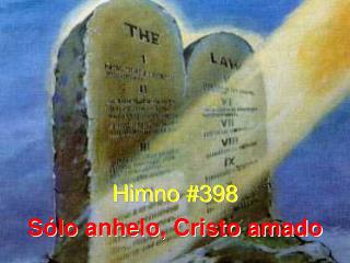 Himno #398 Sólo anhelo, Cristo amado