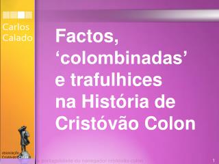 Factos, ‘colombinadas’ e trafulhices na História de Cristóvão Colon