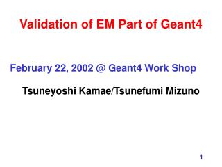 Validation of EM Part of Geant4