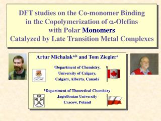 Artur Michalak a,b and Tom Ziegler a a Department of Chemistry, University of Calgary,