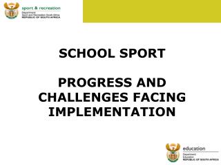 SCHOOL SPORT PROGRESS AND CHALLENGES FACING IMPLEMENTATION