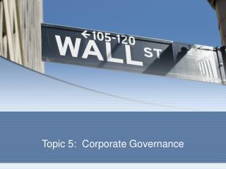 Topic 5: Corporate Governance