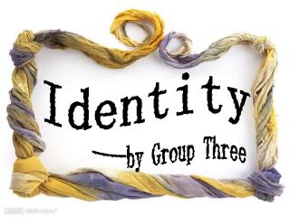 Identity