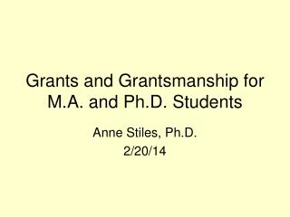 Grants and Grantsmanship for M.A. and Ph.D. Students