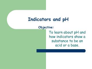 Indicators and pH