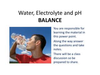 Water, Electrolyte and pH BALANCE