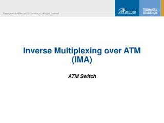 Inverse Multiplexing over ATM (IMA)