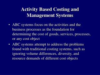 Activity Based Costing and Management Systems