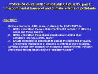 OBJECTIVE : Define a near-term (-2003) research strategy for EPA/OAQPS to